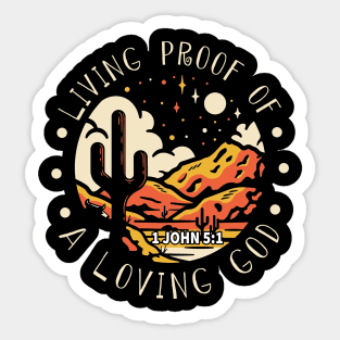 Living Proof Of A Loving God Western Desert Sticker